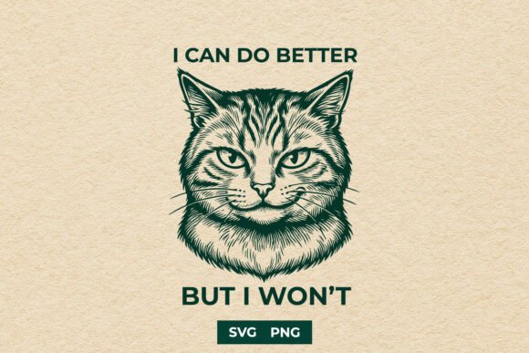 Funny I Can Do Better Grumpy Cat SVG for Crafts and Graphics