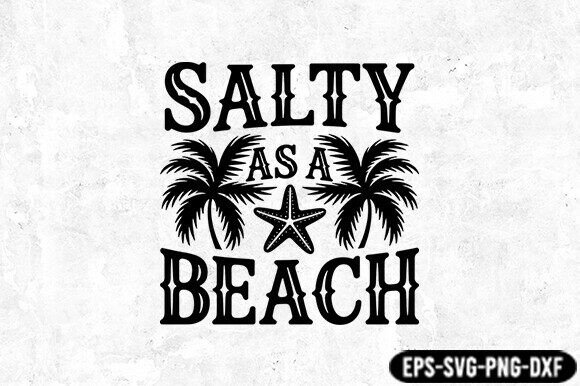Funny Salty As a Beach SVG for Crafts and Graphics