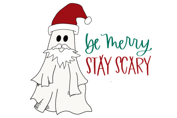 Ghost Santa Be Merry Stay Scary Graphics for Crafts