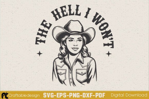 The Hell I Won t SVG: A Graphic Design Asset for Crafts and Creative Projects