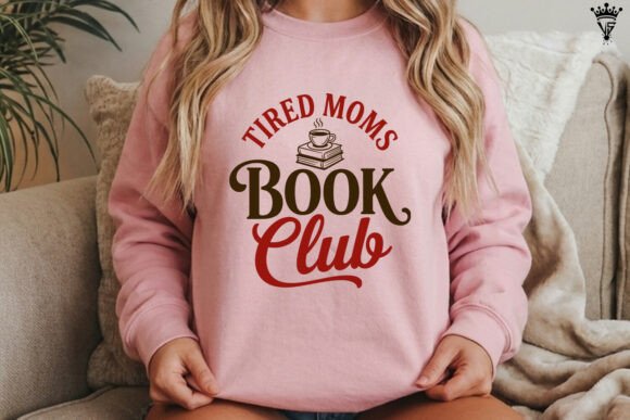 Tired Moms Book Club SVG for Crafts and Graphics